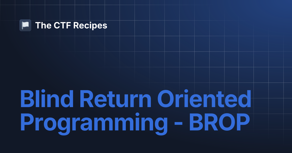 Blind return oriented programming brop the ctf recipes